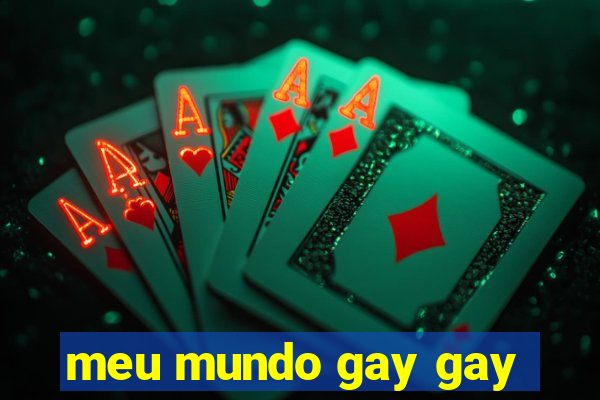 meu mundo gay gay